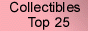 Collectibles Top 25